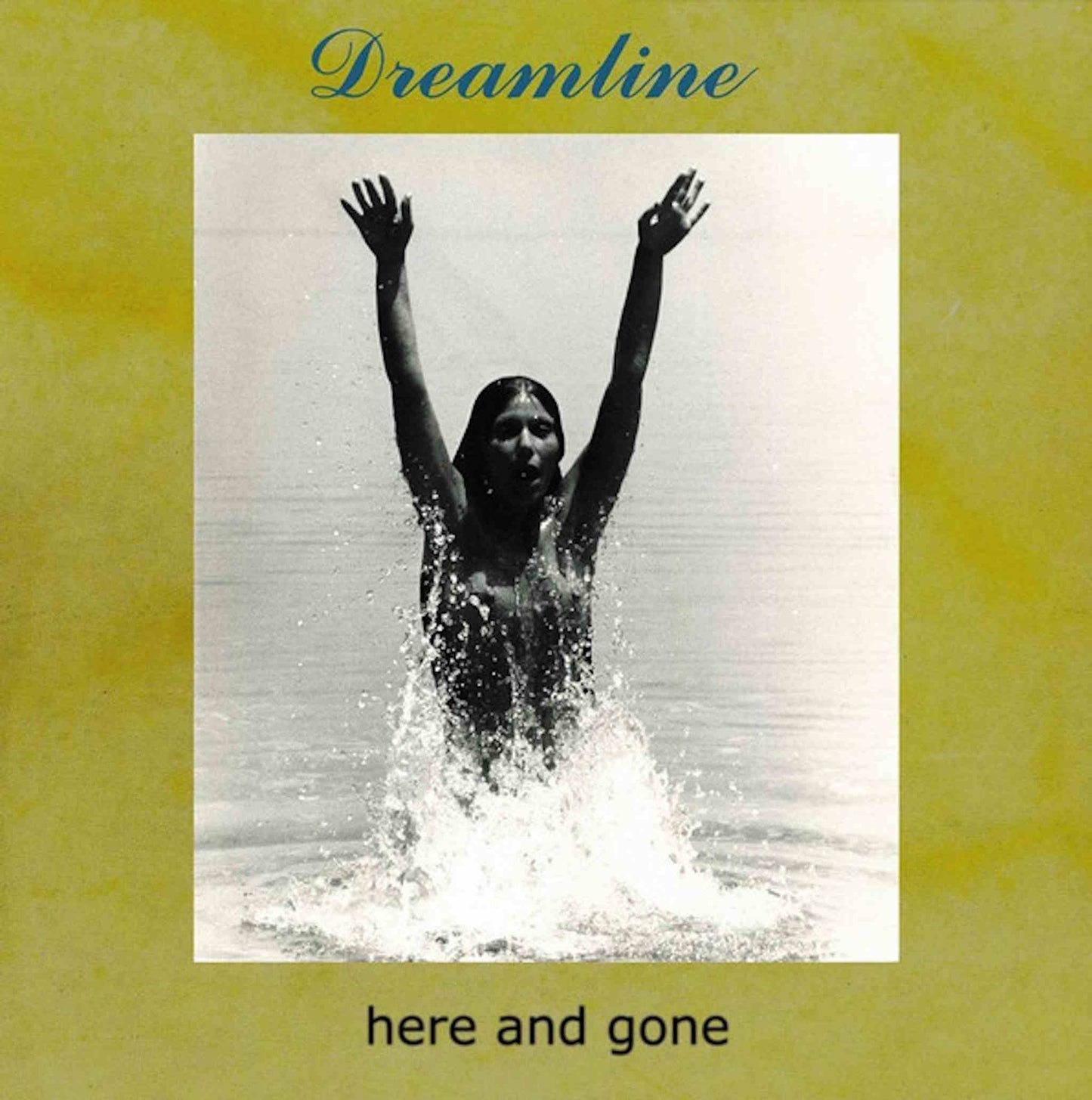 DREAMLINE - Here And Gone - vinyl LP