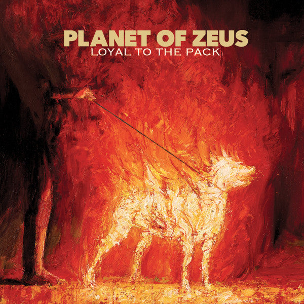 PLANET OF ZEUS - Loyal To The Pack - CD