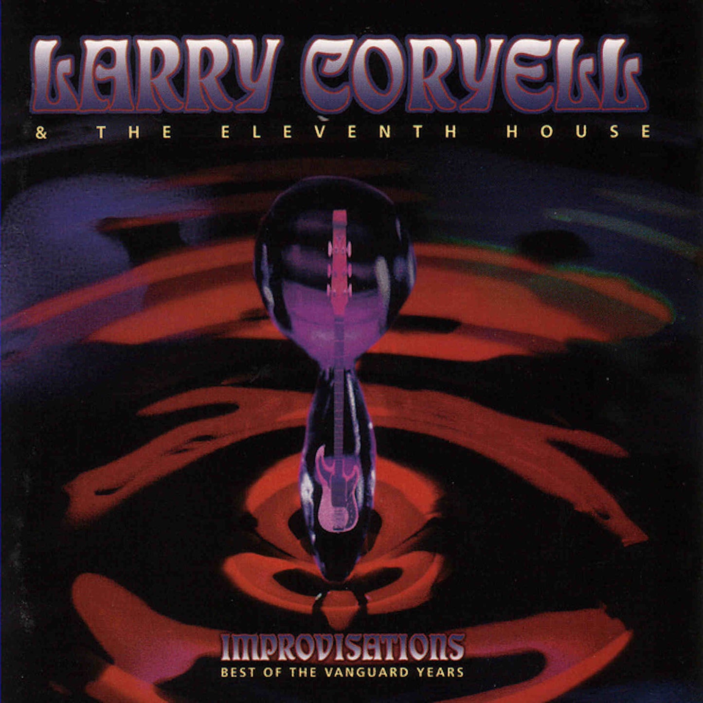 larry coryell and the eleventh house improvisations best of the vanguard years