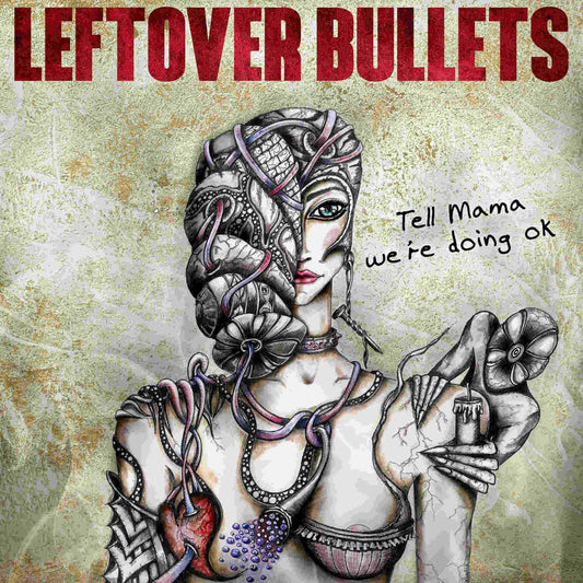LEFTOVER BULLETS - Tell Mama We're Doing OK - vinyl LP