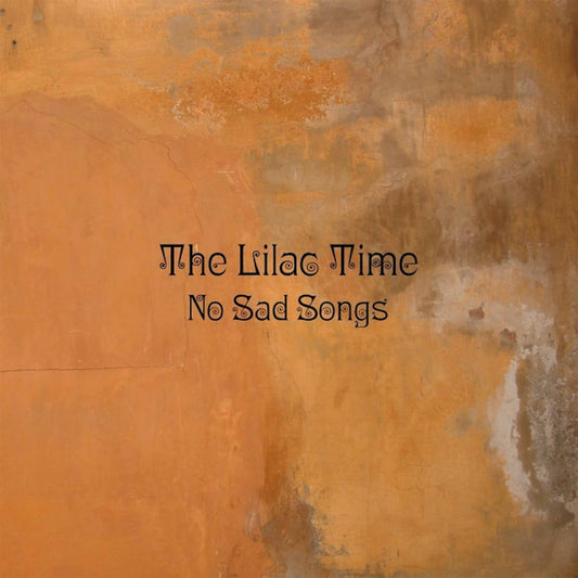 LILAC TIME - No Sad Songs - vinyl LP + CD