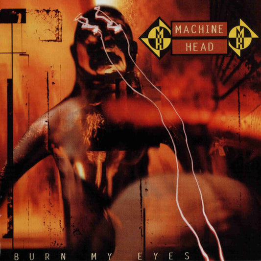machine head burn my eyes