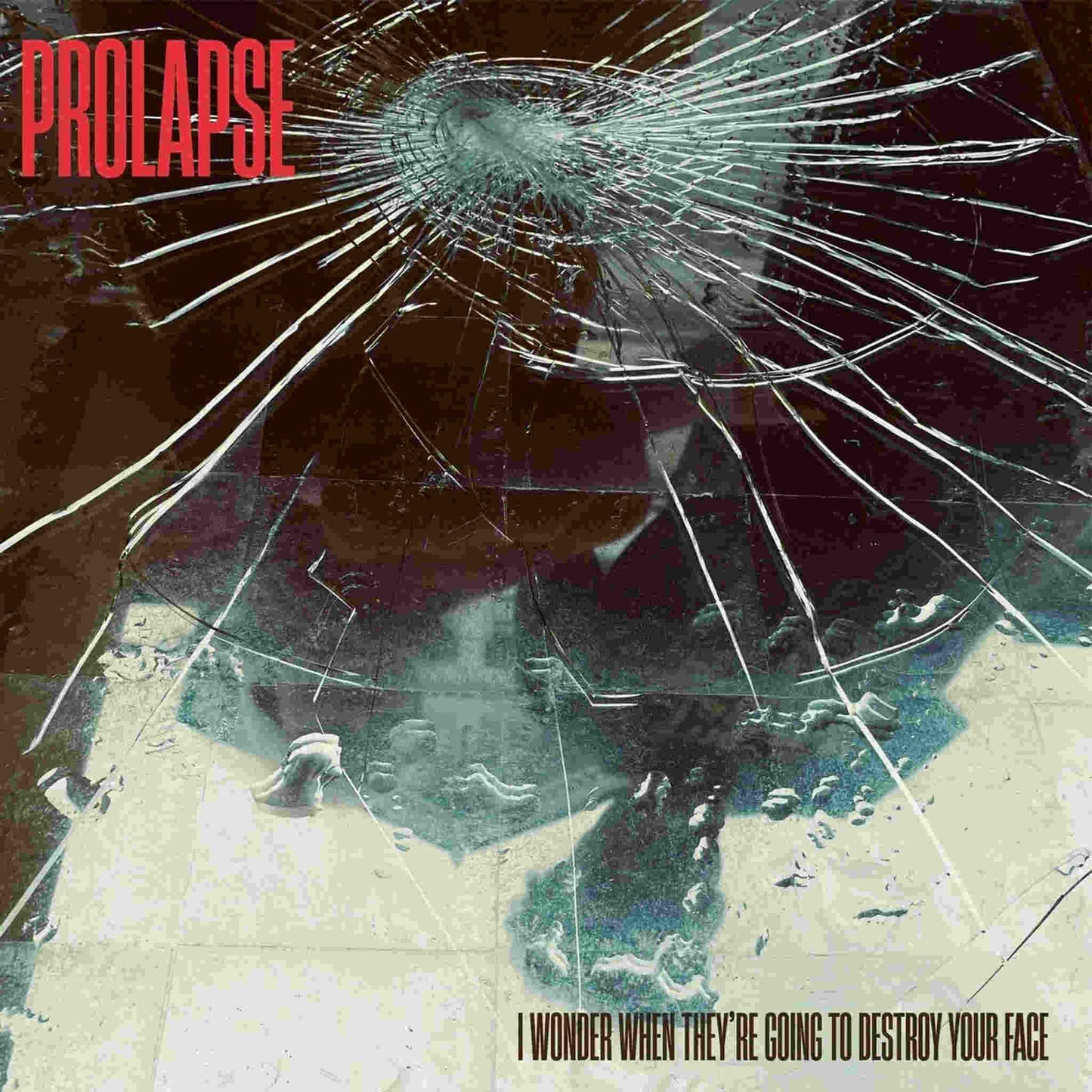 prolapse i wonder when they're going to destroy your face 