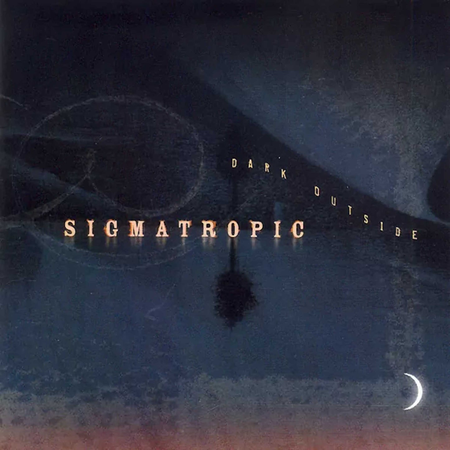 SIGMATROPIC - Dark Outside - CD