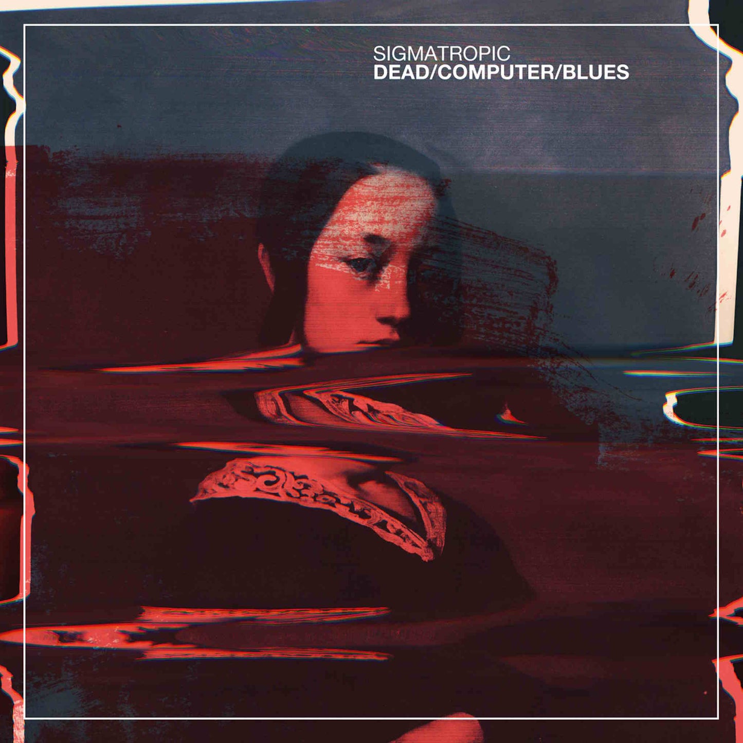 SIGMATROPIC - Dead/Computer/Blues - vinyl LP + CD