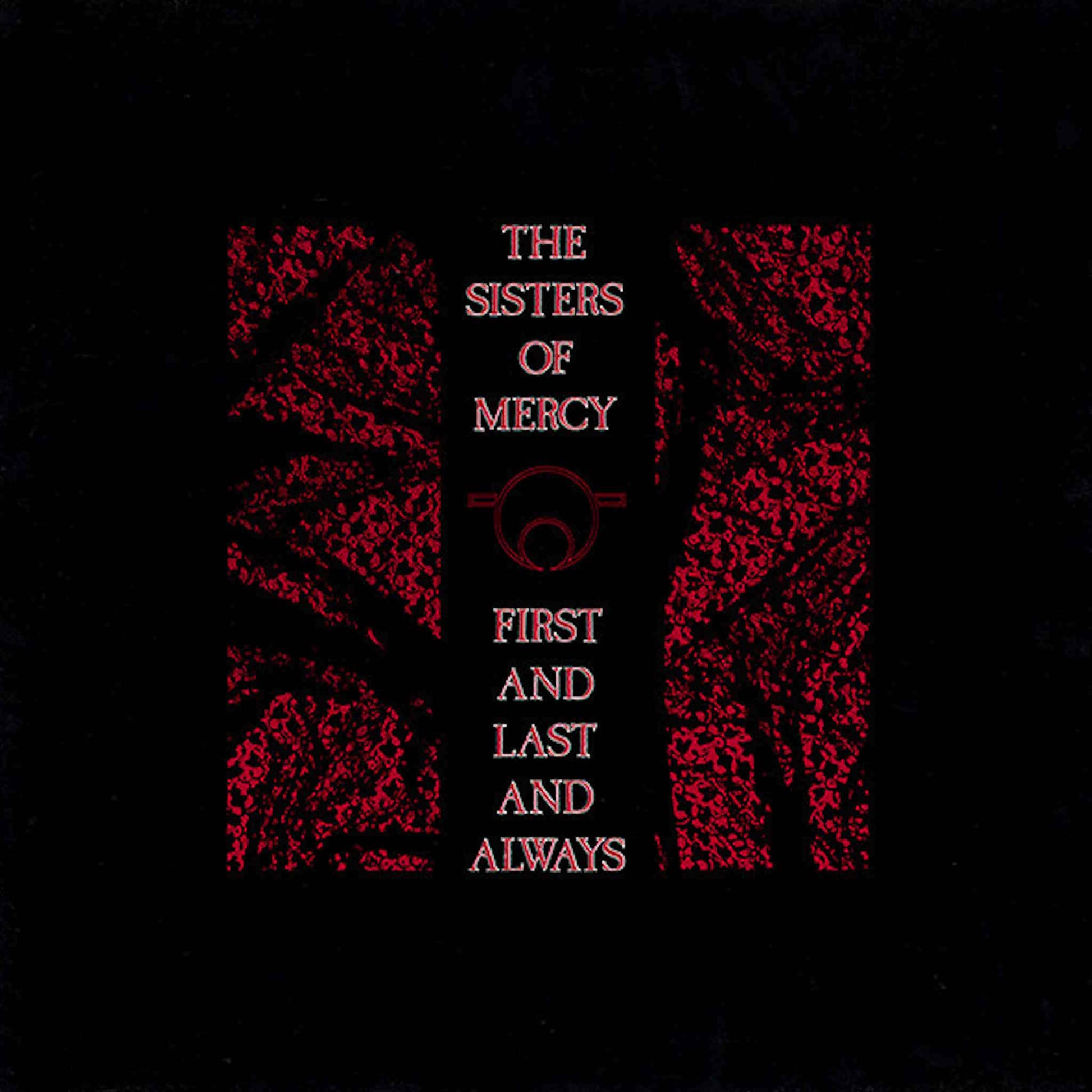 sisters of mercy first and last and always 