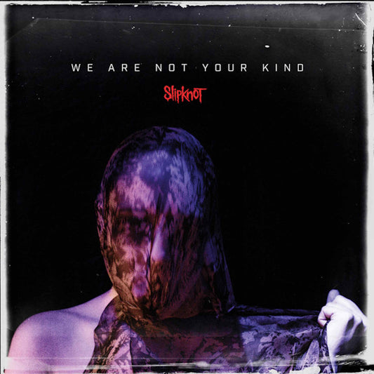 slipknot we are not your kind 