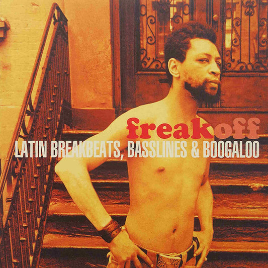 VARIOUS - Freak Off - Latin Breakbeats, Basslines & Boogaloo - CD